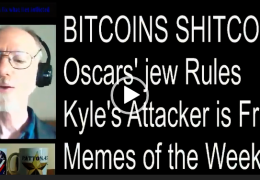 MyWhiteSHOW: Bitcoins Shitcoins. Oscars are jews. Why is Kyle’s Attacker Free?